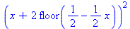(x+2*floor(1/2-1/2*x))^2