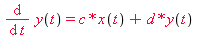 Diff(y(t), t) = c*x(t)+d*y(t)