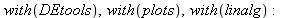 with(DEtools), with(plots), with(linalg); -1
