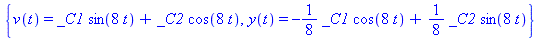 {v(t) = _C1*sin(8*t)+_C2*cos(8*t), y(t) = -1/8*_C1*cos(8*t)+1/8*_C2*sin(8*t)}