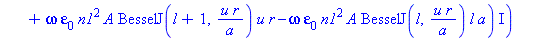 H[phi, 1] := proc (r, phi, l, u, a, A, B) options operator, arrow; a*sin(l*phi)*(beta[z]*B*l*a*BesselJ(l, u*r/a)+omega*epsilon[0]*n1^2*A*BesselJ(l+1, u*r/a)*u*r-omega*epsilon[0]*n1^2*A*BesselJ(l, u*r/...