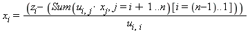 x[i] = (z[i]-(Sum(u[i, j]*x[j], j = i+1 .. n))[i = n-1 .. 1])/u[i, i]