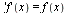 ('f')(x) = f(x)