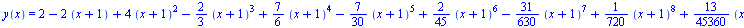 y(x) = series(`+`(2, `-`(`*`(2, `*`(`+`(x, 1)))), `*`(4, `*`(`^`(`+`(x, 1), 2))), `-`(`*`(`/`(2, 3), `*`(`^`(`+`(x, 1), 3)))), `*`(`/`(7, 6), `*`(`^`(`+`(x, 1), 4))), `-`(`*`(`/`(7, 30), `*`(`^`(`+`(x...