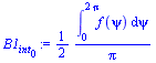 `+`(`/`(`*`(`/`(1, 2), `*`(int(f(psi), psi = 0 .. `+`(`*`(2, `*`(Pi)))))), `*`(Pi)))