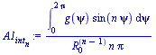 `/`(`*`(int(`*`(g(psi), `*`(sin(`*`(n, `*`(psi))))), psi = 0 .. `+`(`*`(2, `*`(Pi))))), `*`(`^`(R[0], `+`(n, `-`(1))), `*`(n, `*`(Pi))))