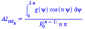 `/`(`*`(int(`*`(g(psi), `*`(cos(`*`(n, `*`(psi))))), psi = 0 .. `+`(`*`(2, `*`(Pi))))), `*`(`^`(R[0], `+`(n, `-`(1))), `*`(n, `*`(Pi))))