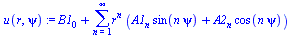`+`(B1[0], sum(`*`(`^`(r, n), `*`(`+`(`*`(A1[n], `*`(sin(`*`(n, `*`(psi))))), `*`(A2[n], `*`(cos(`*`(n, `*`(psi)))))))), n = 1 .. infinity))