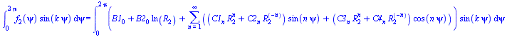 int(`*`(f[2](psi), `*`(sin(`*`(k, `*`(psi))))), psi = 0 .. `+`(`*`(2, `*`(Pi)))) = int(`*`(`+`(B1[0], `*`(B2[0], `*`(ln(R[2]))), sum(`+`(`*`(`+`(`*`(C1[n], `*`(`^`(R[2], n))), `*`(C2[n], `*`(`^`(R[2],...