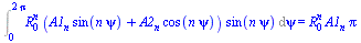 Int(`*`(`^`(R[0], n), `*`(`+`(`*`(A1[n], `*`(sin(`*`(n, `*`(psi))))), `*`(A2[n], `*`(cos(`*`(n, `*`(psi)))))), `*`(sin(`*`(n, `*`(psi)))))), psi = 0 .. `+`(`*`(2, `*`(Pi)))) = `*`(`^`(R[0], n), `*`(A1...