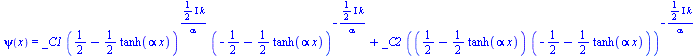 psi(x) = `+`(`*`(_C1, `*`(`^`(`+`(`/`(1, 2), `-`(`*`(`/`(1, 2), `*`(tanh(`*`(alpha, `*`(x))))))), `/`(`*`(`*`(`/`(1, 2), `*`(I)), `*`(k)), `*`(alpha))), `*`(`^`(`+`(`-`(`/`(1, 2)), `-`(`*`(`/`(1, 2), ...