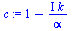 `:=`(c, `+`(1, `-`(`/`(`*`(`+`(I), `*`(k)), `*`(alpha)))))