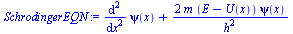 `:=`(SchrodingerEQN, `+`(diff(psi(x), `$`(x, 2)), `/`(`*`(2, `*`(m, `*`(`+`(E, `-`(U(x))), `*`(psi(x))))), `*`(`^`(h, 2)))))