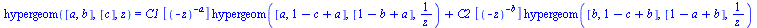 hypergeom([a, b], [c], z) = `+`(`*`(C1, `*`([`^`(`+`(`-`(z)), `+`(`-`(a)))], `*`(hypergeom([a, `+`(1, `-`(c), a)], [`+`(1, `-`(b), a)], `/`(1, `*`(z)))))), `*`(C2, `*`([`^`(`+`(`-`(z)), `+`(`-`(b)))],...