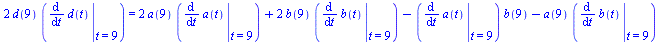 `+`(`*`(2, `*`(d(9), `*`(eval(diff(d(t), t), {t = 9}))))) = `+`(`*`(2, `*`(a(9), `*`(eval(diff(a(t), t), {t = 9})))), `*`(2, `*`(b(9), `*`(eval(diff(b(t), t), {t = 9})))), `-`(`*`(eval(diff(a(t), t), ...