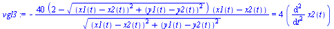 `:=`(vgl3, `+`(`-`(`/`(`*`(40, `*`(`+`(2, `-`(`*`(`^`(`+`(`*`(`^`(`+`(x1(t), `-`(x2(t))), 2)), `*`(`^`(`+`(y1(t), `-`(y2(t))), 2))), `/`(1, 2))))), `*`(`+`(x1(t), `-`(x2(t)))))), `*`(`^`(`+`(`*`(`^`(`...