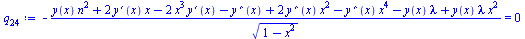 Typesetting:-mprintslash([`:=`(q[24], `+`(`-`(`/`(`*`(`+`(`*`(y(x), `*`(`^`(n, 2))), `*`(2, `*`(diff(y(x), x), `*`(x))), `-`(`*`(2, `*`(`^`(x, 3), `*`(diff(y(x), x))))), `-`(diff(y(x), `$`(x, 2))), `*...
