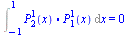 Int(`.`(LegendreP(2, 1, x), LegendreP(1, 1, x)), x = -1 .. 1) = 0