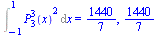Int(`*`(`^`(LegendreP(3, 3, x), 2)), x = -1 .. 1) = `/`(1440, 7), `/`(1440, 7)