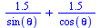 `+`(`/`(`*`(1.5), `*`(sin(theta))), `/`(`*`(1.5), `*`(cos(theta))))