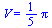 V = `+`(`*`(`/`(1, 5), `*`(Pi)))