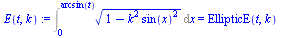 Int(`*`(`^`(`+`(1, `-`(`*`(`^`(k, 2), `*`(`^`(sin(x), 2))))), `/`(1, 2))), x = 0 .. arcsin(t)) = EllipticE(t, k)