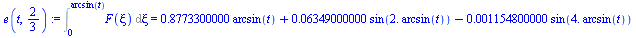 Int(F(xi), xi = 0 .. arcsin(t)) = `+`(`*`(.8773300000, `*`(arcsin(t))), `*`(0.6349000000e-1, `*`(sin(`+`(`*`(2., `*`(arcsin(t))))))), `-`(`*`(0.1154800000e-2, `*`(sin(`+`(`*`(4., `*`(arcsin(t)))))))))