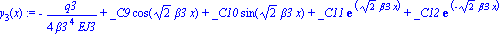 y[3](x) := -q3/(4*beta3^4*EJ3)+_C9*cos(2^(1/2)*beta3*x)+_C10*sin(2^(1/2)*beta3*x)+_C11*exp(2^(1/2)*beta3*x)+_C12*exp(-2^(1/2)*beta3*x)