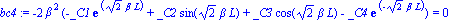 bc4 := -2*beta^2*(-_C1*exp(2^(1/2)*beta*L)+_C2*sin(2^(1/2)*beta*L)+_C3*cos(2^(1/2)*beta*L)-_C4*exp(-2^(1/2)*beta*L)) = 0