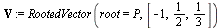 `:=`(V, RootedVector(root = P, [VectorCalculus:-`-`(1), `/`(1, 2), `/`(1, 3)]))