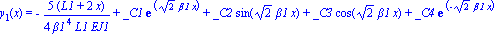 y[1](x) = -5*(L1+2*x)/(4*beta1^4*L1*EJ1)+_C1*exp(2^(1/2)*beta1*x)+_C2*sin(2^(1/2)*beta1*x)+_C3*cos(2^(1/2)*beta1*x)+_C4*exp(-2^(1/2)*beta1*x)