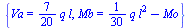 {Va = `+`(`*`(`/`(7, 20), `*`(q, `*`(l)))), Mb = `+`(`*`(`/`(1, 30), `*`(q, `*`(`^`(l, 2)))), `-`(Mo))}