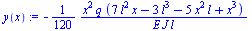 `+`(`-`(`/`(`*`(`/`(1, 120), `*`(`^`(x, 2), `*`(q, `*`(`+`(`*`(7, `*`(`^`(l, 2), `*`(x))), `-`(`*`(3, `*`(`^`(l, 3)))), `-`(`*`(5, `*`(`^`(x, 2), `*`(l)))), `*`(`^`(x, 3))))))), `*`(E, `*`(J, `*`(l)))...