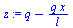`+`(q, `-`(`/`(`*`(q, `*`(x)), `*`(l))))
