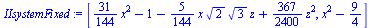[`+`(`*`(`/`(31, 144), `*`(`^`(x, 2))), `-`(1), `-`(`*`(`/`(5, 144), `*`(x, `*`(`^`(2, `/`(1, 2)), `*`(`^`(3, `/`(1, 2)), `*`(z)))))), `*`(`/`(367, 2400), `*`(`^`(z, 2)))), `+`(`*`(`^`(x, 2)), `-`(`/`...