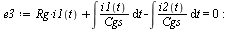 `:=`(e3, `+`(`*`(Rg, `*`(i1(t))), int(`/`(`*`(i1(t)), `*`(Cgs)), t), `-`(int(`/`(`*`(i2(t)), `*`(Cgs)), t))) = 0); -1