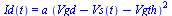Id(t) = `*`(a, `*`(`^`(`+`(Vgd, `-`(Vs(t)), `-`(Vgth)), 2)))