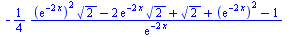 `+`(`-`(`/`(`*`(`/`(1, 4), `*`(`+`(`*`(`^`(exp(`+`(`-`(`*`(2, `*`(x))))), 2), `*`(`^`(2, `/`(1, 2)))), `-`(`*`(2, `*`(exp(`+`(`-`(`*`(2, `*`(x))))), `*`(`^`(2, `/`(1, 2)))))), `*`(`^`(2, `/`(1, 2))), ...