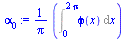 `:=`(alpha[0], `+`(`*`(`/`(1, `*`(Pi)), `*`(Int(phi(x), x = 0 .. `+`(`*`(2, `*`(Pi))))))))
