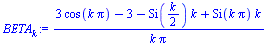 `:=`(BETA[k], `/`(`*`(`+`(`*`(3, `*`(cos(`*`(k, `*`(Pi))))), `-`(3), `-`(`*`(Si(`+`(`/`(`*`(k), `*`(2)))), `*`(k))), `*`(Si(`*`(k, `*`(Pi))), `*`(k)))), `*`(k, `*`(Pi))))