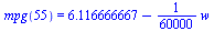 mpg(55) = `+`(6.116666667, `-`(`*`(`/`(1, 60000), `*`(w))))