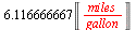 `+`(`*`(6.116666667, `*`(Unit(`/`(`*`('miles'), `*`('gallon'))))))