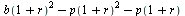 `+`(`*`(`^`(b(`+`(1, r)), 2)), `-`(`*`(`^`(p(`+`(1, r)), 2))), `-`(p(`+`(1, r))))