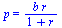 p = `/`(`*`(b, `*`(r)), `*`(`+`(1, r)))