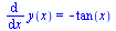 diff(y(x), x) = `+`(`-`(tan(x)))