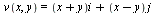 v(x, y) = `+`(`*`(`+`(x, y), `*`(i)), `*`(`+`(x, `-`(y)), `*`(j)))
