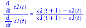 `/`(`*`(diff(c2(t), t)), `*`(diff(c1(t), t))) = `/`(`*`(`+`(c2(`+`(t, 1)), `-`(c2(t)))), `*`(`+`(c1(`+`(t, 1)), `-`(c1(t)))))