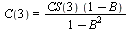 C(3) = `/`(`*`(CS(3), `*`(`+`(1, `-`(B)))), `*`(`+`(1, `-`(`*`(`^`(B, 2))))))