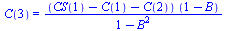 C(3) = `/`(`*`(`+`(CS(1), `-`(C(1)), `-`(C(2))), `*`(`+`(1, `-`(B)))), `*`(`+`(1, `-`(`*`(`^`(B, 2))))))