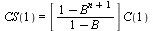 CS(1) = `*`([`/`(`*`(`+`(1, `-`(`^`(B, `+`(n, 1))))), `*`(`+`(1, `-`(B))))], `*`(C(1)))